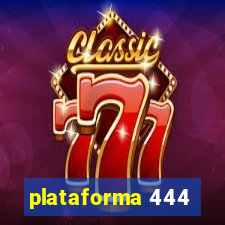 plataforma 444